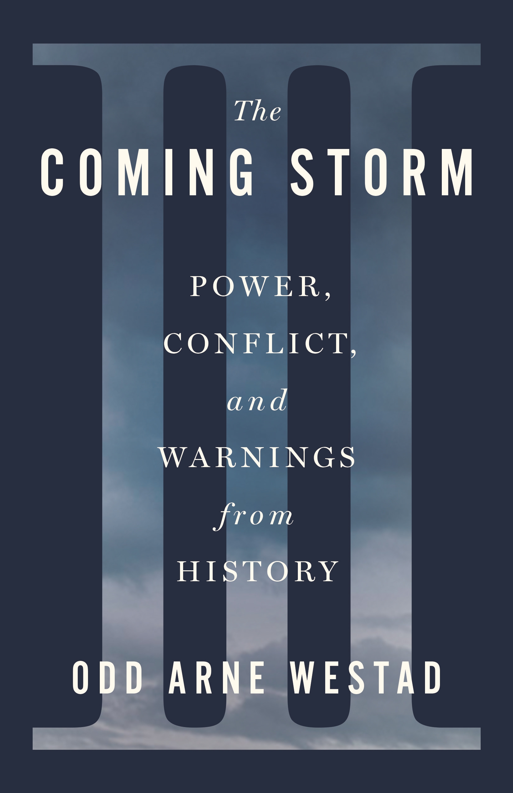 Cover of The Coming Storm: Power, Conflict, and Warnings from History